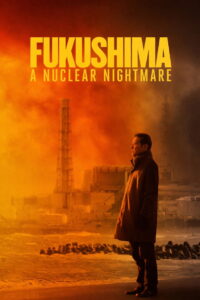 Fukushima A Nuclear Nightmare (2026) ฟุกุชิมะ ฝันร้ายจากนิวเคลียร์ (ซับไทย)