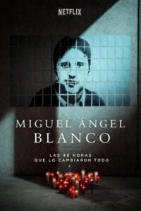 Miguel A ngel Blanco The 48 Hours that Changed Spain (2026) คดีลักพาตัวมิเกล อังเฮล บลังโก 48 ชั่วโมงที่เปลี่ยนสเปน (ซับไทย)