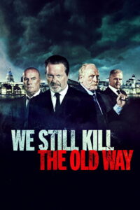 We Still Kill the Old Way (2014) มาเฟียขย้ำนักเลง (พากย์ไทย)