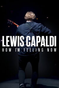 Lewis Capaldi How I’m Feeling Now (2023) ลูวิส คาปาลดี ความรู้สึก ณ จุดนี้ (ซับไทย)